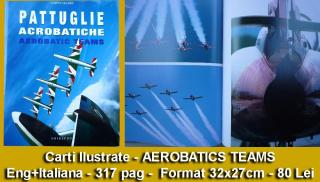 Imagine atasata: Carti Ilustrate - AEROBATICS TEAMS - Eng+Italiana - 317 pag -  Format 32x27 - 80 Lei (1).jpg