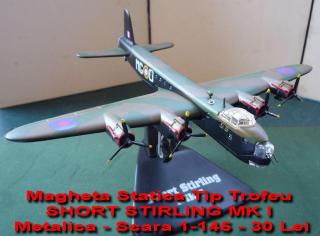 Imagine atasata: Magheta Statica Tip Trofeu - SHORT STIRLING MK I  - Metalica - Scara 1-145 - 30 Lei.jpg