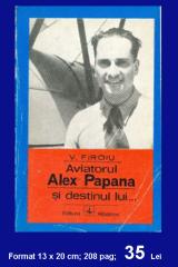 Imagine atasata: Aviatorul Alex Papana si destinul lui - 35 Lei.jpg