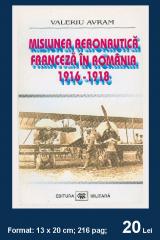 Imagine atasata: Misiunea Aeronautica Franceza in Romania 1916-1918 - 13x20 - 216 pag - 20 Lei.jpg