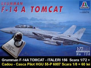 Imagine atasata: Grumman F-14A TOMCAT - ITALERI 156 Scara 1-72 + Cadou - Casca Pilot HGU 55-P 6007 Scara 1-8 = 60 lei - (01).JPG