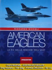 Imagine atasata: Carti Ilustrate - AMERICAN EAGLES - Eng+Italiana - 144 pag - Format 29 x 23 - 50 Lei .jpg